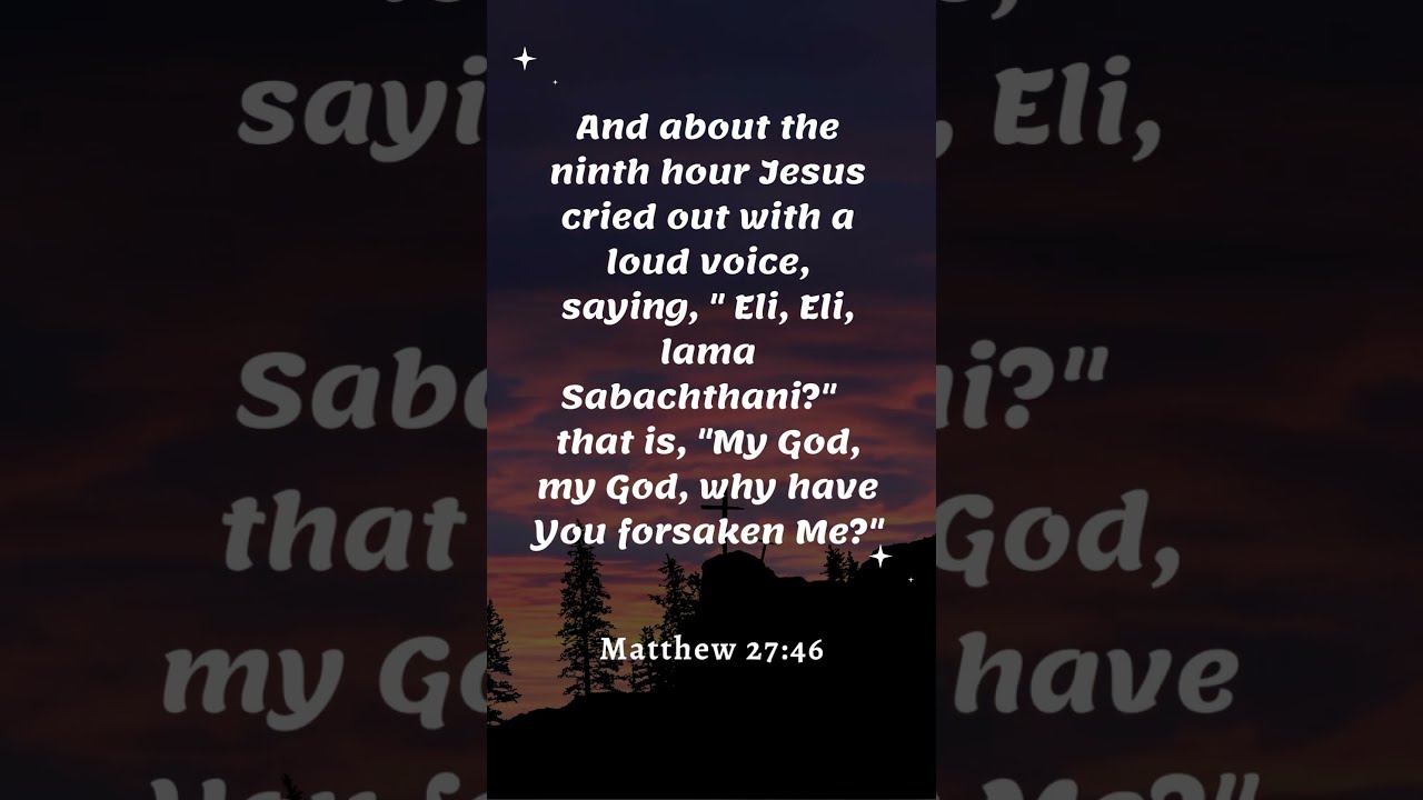 Bible Verse Matthew 27 Verse 46 godsword jesuschrist lambofgod Bible Verse Matthew 27 Verse 46 godsword jesuschrist lambofgod