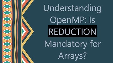 Understanding OpenMP: Is REDUCTION Mandatory for Arrays?