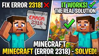 How to Fix Minecraft Error 2318 | Launcher & Login Fix Guide