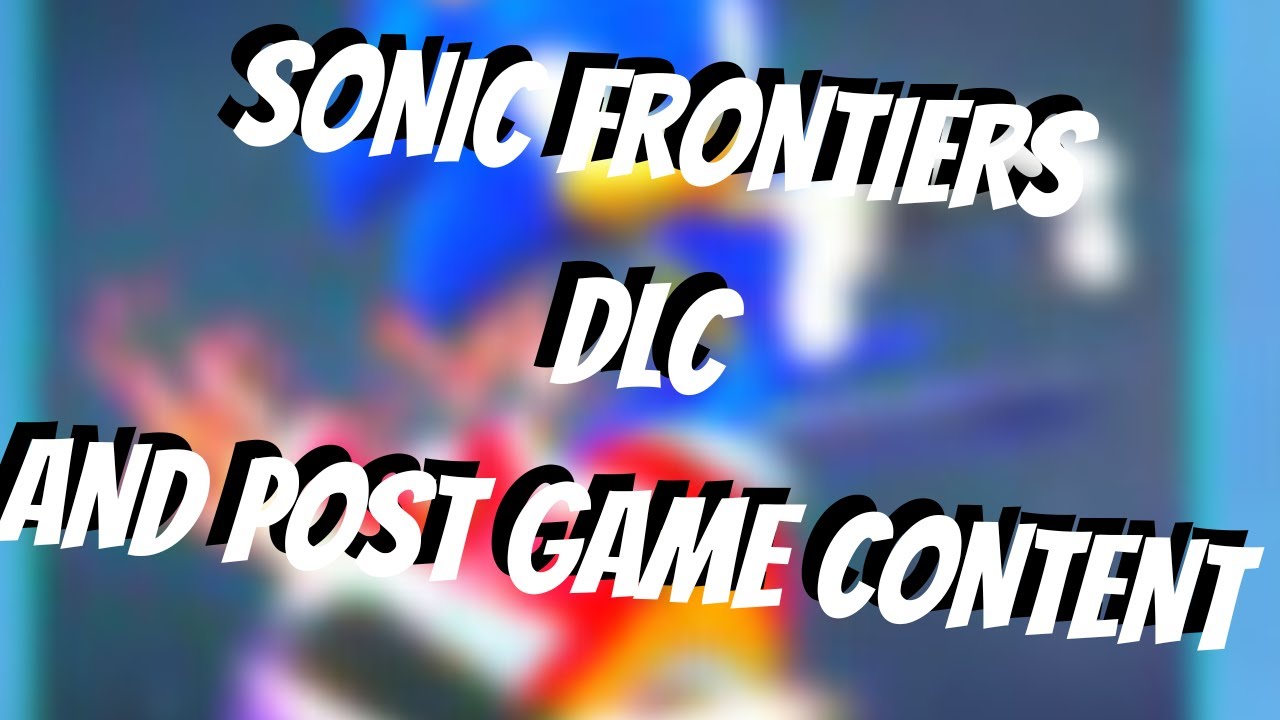 Estimating When Each Sonic Frontiers DLC Pack Will Release