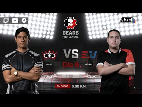 Rebel VS eUnited Gears Pro League | Split 3 | Día 6