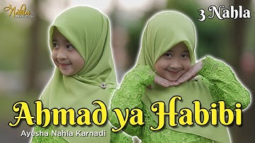 AHMAD YA HABIBI - AYESHA NAHLA KARNADI ( Official Music Video )