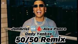 Jombriel 🆕🩸, Alex Ponce, Dady Yankee 50/50 Remix 