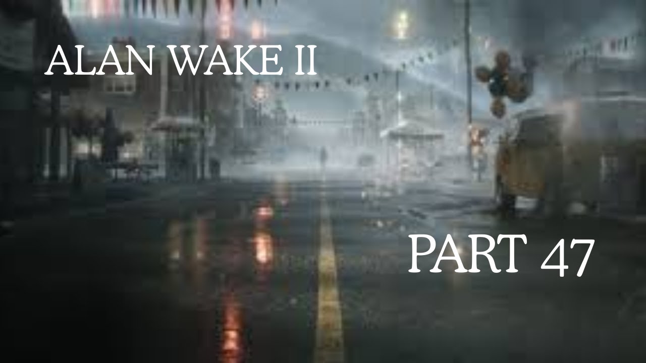 SWK Plays Alan Wake 2 Part 47 Exploring The Rest Of Bright Falls