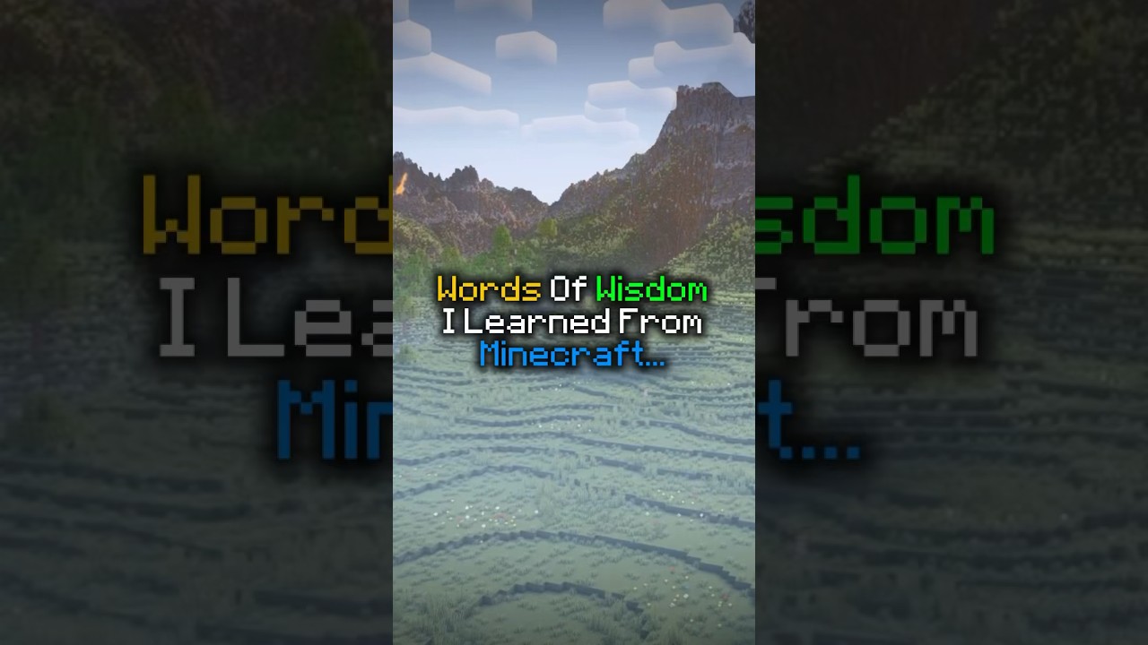 Words Of Wisdom I Learned From Minecraft… 