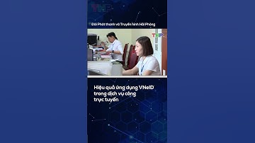 Hiệu quả ứng dụng VNeID trong dịch vụ công trực tuyến