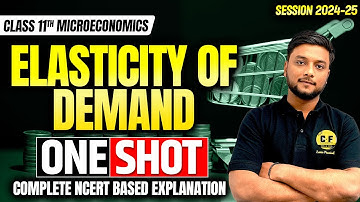 Elasticity of Demand One Shot 2024-25 | Class 11th Microeconomics Complete NCERT with Vipul Sir