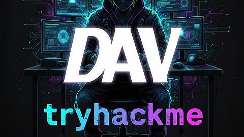 Tryhackme: DAV walkthrough (WebDAV Configuration and Linux Access Control)