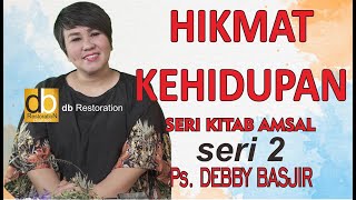 LEARNING FROM THE WISDOM OF LIFE - DEBBY BASJIR - PROVERBS SERIES - SERIES 2