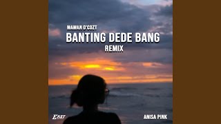 BANTING DEDE BANG (Remix)
