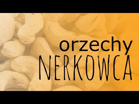 Wideo: Korzyści Z Orzechów Nerkowca