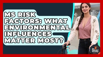 MS Risk Factors: What Environmental Influences Matter Most? - MS Support Network