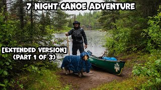 7 Night Canoe Adventure (Part 1 of 3) [Extended Version]