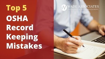 Top 5 OSHA Recordkeeping Mistakes to Avoid