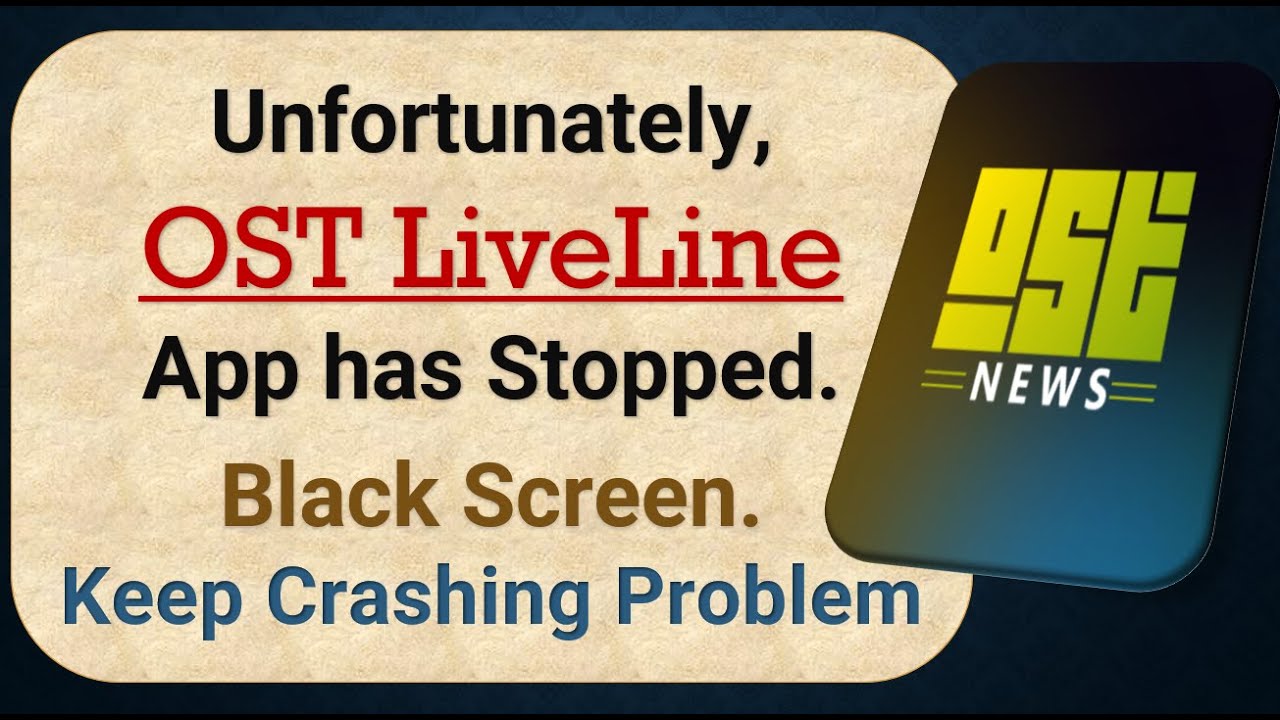 How To Fix Unfortunately, OST LiveLine App has stopped | Keeps Crashing ...