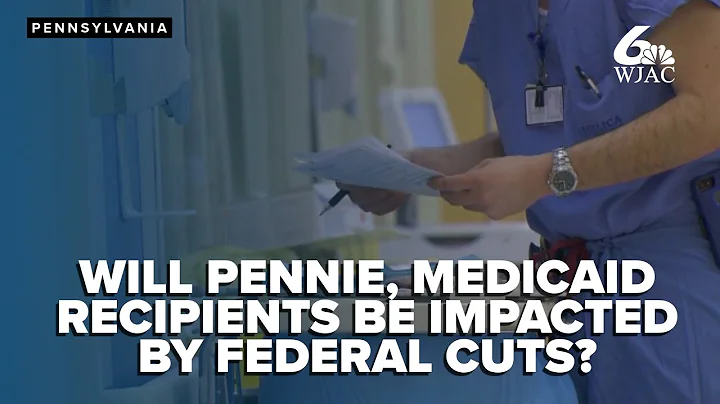 How federal budget cuts could impact healthcare access for Pennie, Medicaid recipients