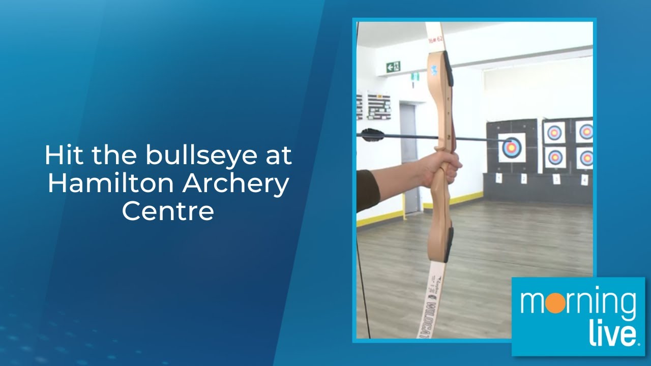 Hit the bullseye at Hamilton Archery Centre YouTube