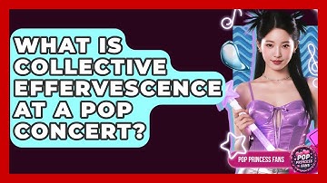 What Is Collective Effervescence At A Pop Concert? - Pop Princess Fans