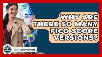 Why Are There So Many FICO Score Versions? - Points and Perks Channel