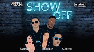 Stadic & Jonny Blaze Feat. Shenseea, Samantha J. & Azaryah - Show Off 2018 Music Release