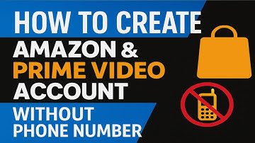 How to Create Amazon & Prime Video Account Without Phone Number | 2025 Working Trick