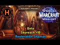 Midnight Beta - Skyreach +10 - Restoration Shaman