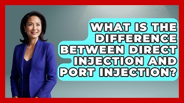 What Is The Difference Between Direct Injection And Port Injection? - Pit Stop Chronicles