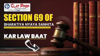 Section 69 of Bharatiya Nyaya Sanhita: Understanding Sexual Intercourse by Deceitful Means | CLAT