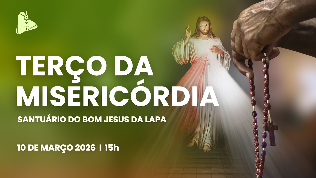 Terço da Misericórdia - 15h | Santuário do Bom Jesus da Lapa e TV Pai Eterno - 10/03/2026