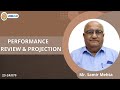 Performance review  projection  mr samir mehta 