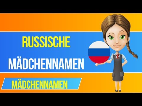 Video: Wie Wählt Man Einen Russischen Namen Für Ein Mädchen?