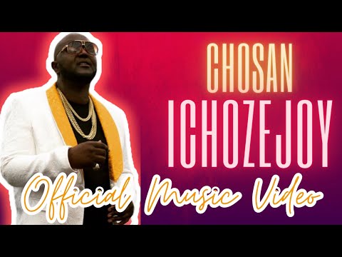 Chosan - ICHOZEJOY (Official Music Video )