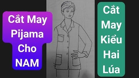 Cắt May Quần Pijama Kiểu Hai Lúa Cho Nam Giới