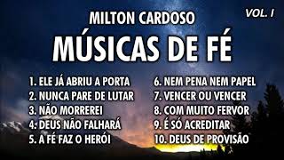 Milton Cardoso - Músicas de Fé (COLETÂNEA) Vol. 1