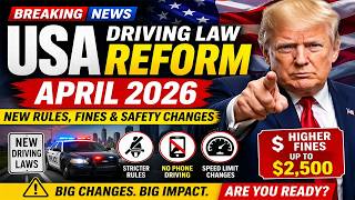 🚨 USA Driving Law Reform 2026 | April Major Changes Explained | New Rules, Fines & Safety Updates
