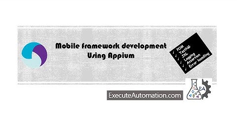 Introduction to appium framework development -- Part 1 (Framework development series)