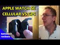 Apple Watch Cellular SE vs Apple Watch SE GPS