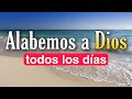 🕊 Viernes 25 🕊 Empezamos un nuevo día en Alabanza a Dios