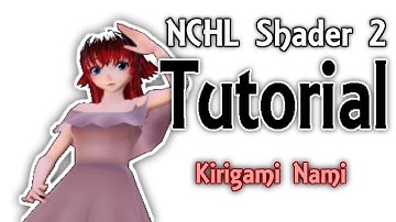 [MMD] NCHLShader2 Tutorial + RAR and ZIP DL