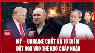 Thiếu tướng Lê Văn Cương: Mỹ - Ukraine kín đáo khóa chặt 19 điểm hòa bình, Nga lập tức xua tay?