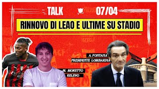 IL RINNOVO DI LEAO, ULTIME SULLO STADIO | Radio Rossonera Talk con Attilio Fontana e Matteo Moretto