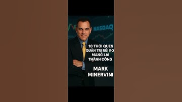 10 thói quen quản trị rủi ro mang lại thành công cho Mark Minervini #chungkhoan #dautucophieu