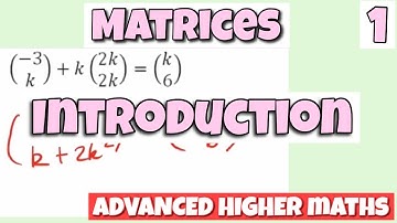Matrices | Basic Properties | Advanced Higher Maths
