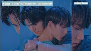 [Vietsub] ลองเป็นฉัน (Feel me) - Bie Thassapak (Ost Don't Say No)