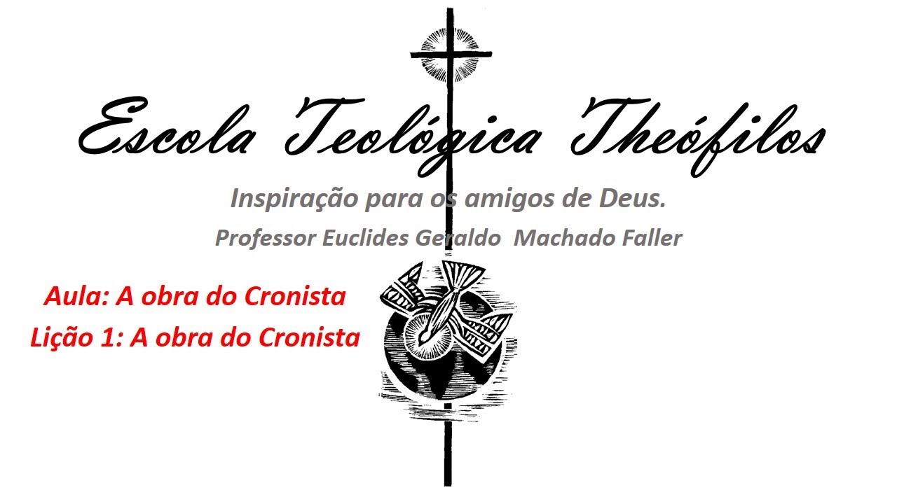 Lição 1 A obra do Cronista YouTube Lição 1 A obra do Cronista YouTube