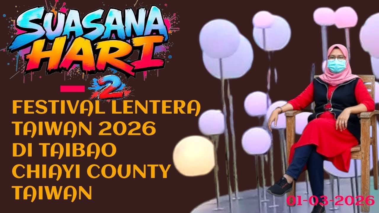 🫂Live -2 Festifal Lentera 2026 di Taibao Kabupaten Chiayi#mbahkongji 