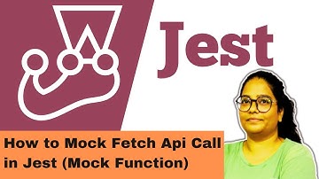 Jest - 13 - Mocking Fetch in Jest || How to Mock Fetch in Jest