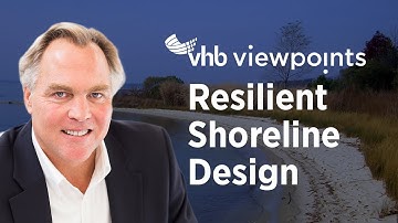 Resilient Shoreline Design: Protecting & Enhancing Ecosystems | #VHBViewpoints