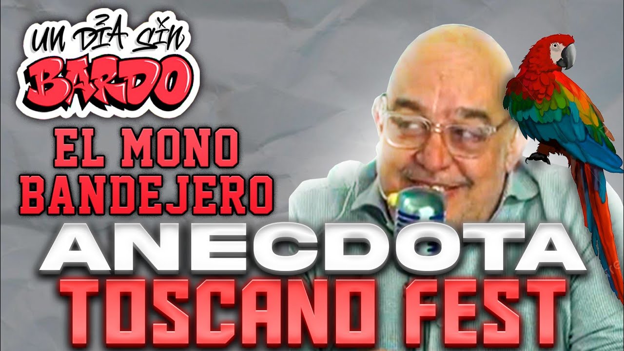 Toscano Fest y el mono bandejero - ANÉCDOTAS #6