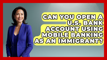 Can You Open A U.S. Bank Account Using Mobile Banking As An Immigrant? - Middle East Migraters